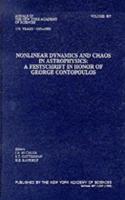 Nonlinear Dynamics in Astrophysics: A Festschrift in Honor of George Contopoulos - Papers Presented at the 13th Florida Workshop in Nonlinear ... (Annals of the New York Academy of Sciences)