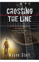 Crossing the Line, an Hispanic Immigrant's Journey to a New Life