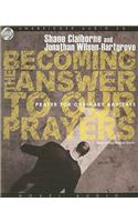 Becoming the Answer to our Prayers: Prayer for Ordinary Radicals