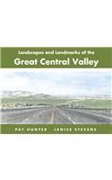 Landscapes and Landmarks of the Great Central Valley