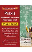 Praxis Mathematics Content Knowledge 5161 Study Guide