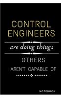 Control Engineers Are Doing Things Others Are Not Capable Of Notebook: Jobs Journal / Perfect Office Job Utility - Gift Notebook- Gift Present Idea- 6x9 inches - 110 blank numbered pages -