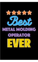 Best Metal Molding Operator Evers Notebook - Metal Molding Operator Funny Gift