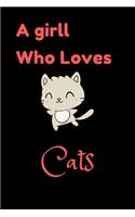 Just A Girl Who Loves Cats cats is life: Lined Notebook / journal Gift 120 Pages 6*9 Soft Cover Matte Finish
