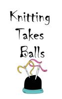 Knitting takes balls