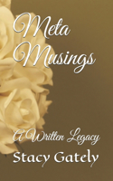 Meta Musings: A Written Legacy