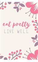 Eat Pretty Live Well
