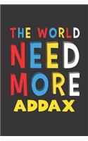 The World Need More Addax: Addax Lovers Funny Gifts Journal Lined Notebook 6x9 120 Pages