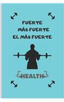 Fuerte Más Fuerte El Más Fuerte: Cuaderno Lineado. Cuaderno de Notas, Diario O Agenda. Regalo Original Para Amantes del Gimnasio