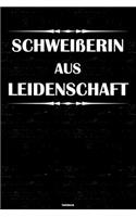 Schweißerin aus Leidenschaft Notizbuch