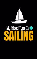 My blood Type is Sailing: Notebook Gift For Sailor And Sailing Lovers: 120 Dot Grid Page