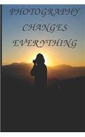 Photography changes everything