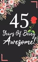 45 Years Of Being Awesome!: 45th Birthday & Anniversary Notebook Flower Wide Ruled Lined Journal 6x9 Inch ( Legal ruled ) Family Gift Idea Mom Dad or Kids in Holidays - Marble 