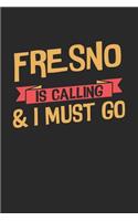 Fresno is calling & I must go: 6x9 - notebook - dot grid - city of birth