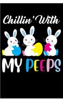 Chillin' With My Peeps: Easter Bunny Love Easter Love Bunnies Lined Notebook Journal Diary 6x9