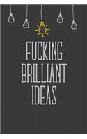 Fucking Brilliant Ideas