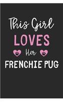 This Girl Loves Her Frenchie Pug