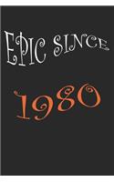 Epic Since 1980 Notebook Birthday Gift