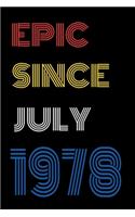 Epic Since July 1978 Notebook Birthday Gift For Women/Men/Boss/Coworkers/Colleagues/Students/Friends.