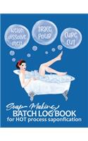 Soap Making Batch Log Book For Hot Process Saponification: Handmade Soap Maker's Recipe Checklist Journal Notebook - Girl in Bathtub Blue