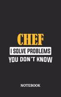Chef I Solve Problems You Don't Know Notebook