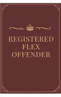 Registered Flex Offender - Funny Royal Notebook Cover To Flex On Your Friends Or Use As A Gag Gift