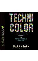 Technicolor: Inspiring Your Church to Embrace Multicultural Ministry