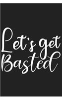 Let's Get Basted: Let's Get Basted Gift 6x9 Journal Gift Notebook with 125 Lined Pages