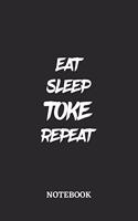 Eat Sleep Toke Repeat Notebook: 6x9 inches - 110 blank numbered pages - Greatest accessory for the best - Gift, Present Idea
