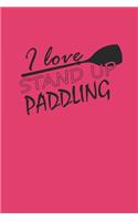 I Love Stand Up Paddling
