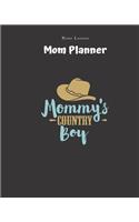 Mommys Country Boy - Mom Planner: Planner for Busy Women - A Perfect Gift for Mom - Log Contacts, Passwords, Birthdays, Shopping Checklist & More