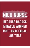 NICU Nurse Because Badass Miracle Worker Isn't An Official Job Title