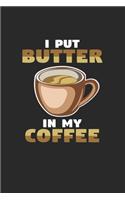 I put butter in my coffee