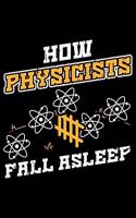 How Physicist Fall Asleep: Lined A5 Notebook for How Fall Asleep Journal