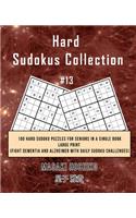 Hard Sudokus Collection #13: 100 Hard Sudoku Puzzles For Seniors In A Single Book--Large Print (Fight Dementia And Alzheimer With Daily Sudoku Challenges)
