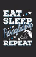 Eat Sleep Paragliding Repeat: Funny Cool Paragliding Journal - Notebook - Workbook - Diary - Planner - 6x9 - 120 Dot Grid Pages - Cute Gift For Paragliders, Parachuters, Enthusia