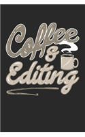 Coffee And Editing: Kaffee Fotograph Filmemacher Notizbuch / Tagebuch / Heft mit Linierten Seiten. Notizheft mit Linien, Journal, Planer für Termine oder To-Do-Liste.