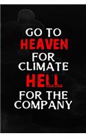 Go To Heaven For Climate Hell For The Company