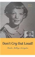 Don't Cry Out Loud