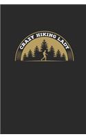 Crazy Hiking Lady: Hiking Notebook, Dotted Bullet (6" x 9" - 120 pages) Sports Themed Notebook for Daily Journal, Diary, and Gift