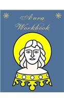 Aura Workbook: For people who work with auras professionally or as a hobby - For energy healers and new age therapists.