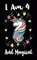 I am 4 and Magical: Cute unicorn happy birthday journal for 4 years old birthday girls. Best unicorns lovers idea for 4th birthday party.