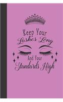 Keep Your Lashes Long And Your Standards High Notebook