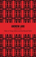 Tales of King Arthur and the Round Table (Illustrated)