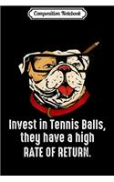 Composition Notebook: Invest In Tennis Balls - Funny Business Accountant Pug Dog Journal/Notebook Blank Lined Ruled 6x9 100 Pages