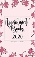 Appointment book for 2020 15 Minutes Interval: Beautiful Floral Design with Organized Interior. Daily and Hourly Schedule With 15 Minutes Interval