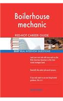 Boilerhouse mechanic RED-HOT Career Guide; 2557 REAL Interview Questions