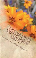 Our Stage and Its Critics By E.F.S. of The Westminster Gazette
