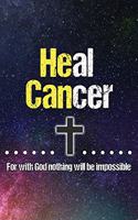 He Can Heal Cancer