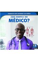 ¿Qué Significa Ser Médico? (What's It Really Like to Be a Doctor)